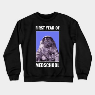 First Year Of Medschool - Medical Student in Medschool Crewneck Sweatshirt